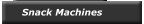 Snack Machines
